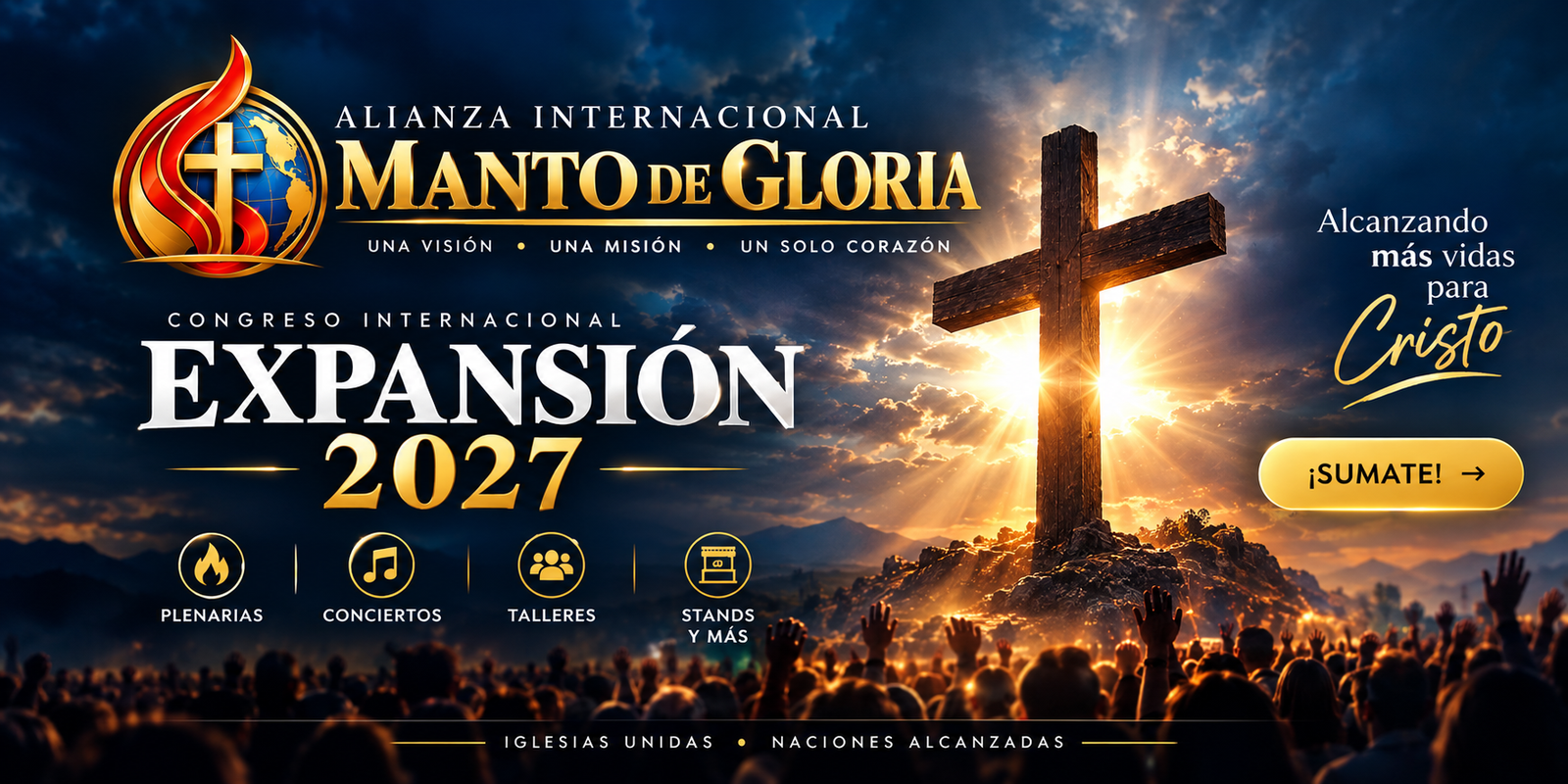 Alianza Internacional Manto de Gloria. Congreso Internacional Expansión 2027. Plenarias, conciertos, talleres y stands. Sumate.